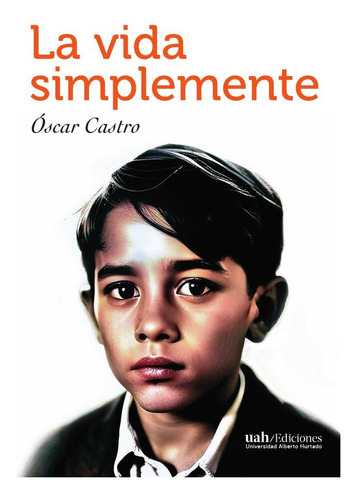 La Vida Simplemente, De Óscar Castro
