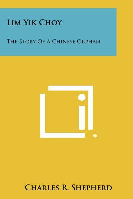 Libro Lim Yik Choy: The Story Of A Chinese Orphan - Sheph...