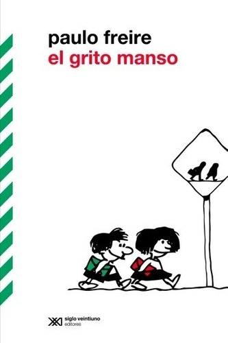El Grito Manso - Freire Paulo - Siglo Xxi Editores - Libro