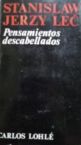 Stanislaw Jerzy Lec Pensamientos Descabellados