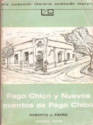 Pago Chico Y Nuevos Cuentos De Pago Chico, Roberto J. Payró