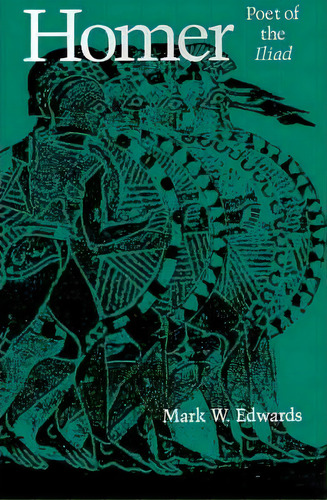 Homer, De Mark W. Edwards. Editorial Johns Hopkins University Press, Tapa Blanda En Inglés