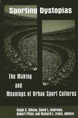 Libro Sporting Dystopias : The Making And Meanings Of Urb...