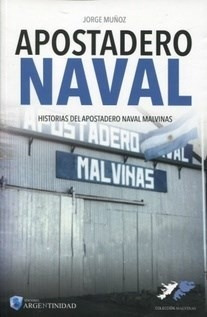 Libro Apostadero Naval Malvinas De Jorge Mu¤oz
