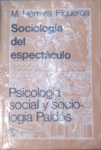 Sociedad Del Espectaculo - Herrera Figueroa - Ed Paidos