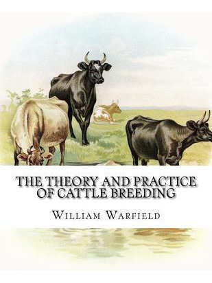Libro The Theory And Practice Of Cattle Breeding - Willia...