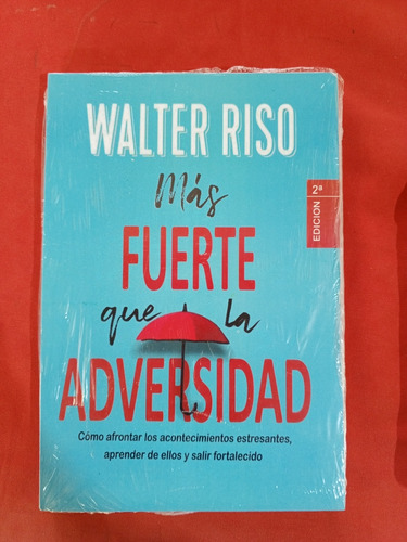 Más Fuerte Que La Adversidad, Walter Riso 