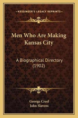 Libro Men Who Are Making Kansas City: A Biographical Dire...