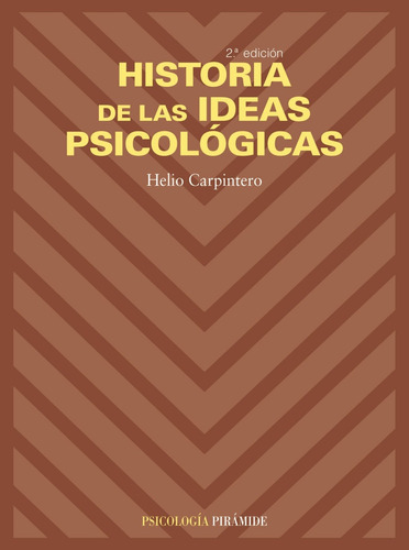Historia De Las Ideas Psicológicas, De Carpintero Capel, Helio. Serie Psicología Editorial Piramide, Tapa Blanda En Español, 2003