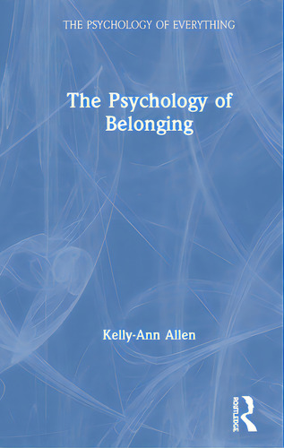 The Psychology Of Belonging, De Allen, Kelly-ann. Editorial Routledge, Tapa Blanda En Inglés