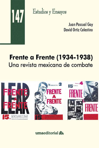 Frente A Frente (1934-1938): Una Revista Mexicana De Combate