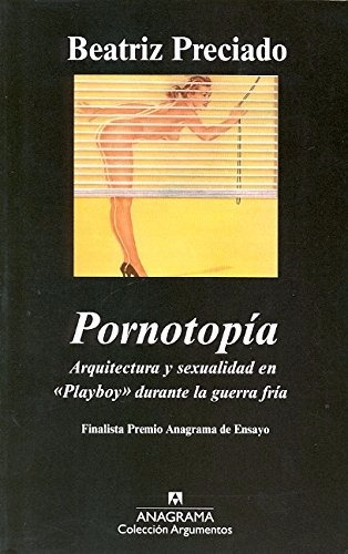 Libro Pornotopia [ Arquitectura Y Sexualidad ] Preciado