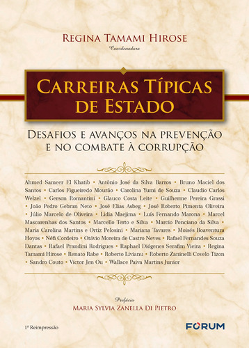 Carreiras típicas de Estado: Desafios e avanços na prevenção e no combate à corrupção, de Tamami Hirose, Regina Tamami. Editorial Editora Fórum Ltda, capa dura em português, 2019