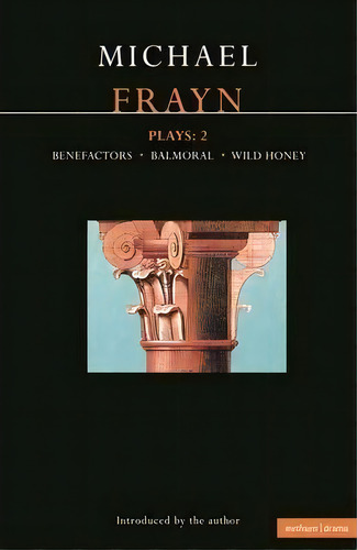Frayn Plays: Balmoral , Benefactors , Wild Honey V. 2, De Michael Frayn. Editorial Bloomsbury Publishing Plc, Tapa Blanda En Inglés