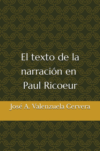 Libro: El Texto De La Narración En Paul Ricoeur (el Escrito