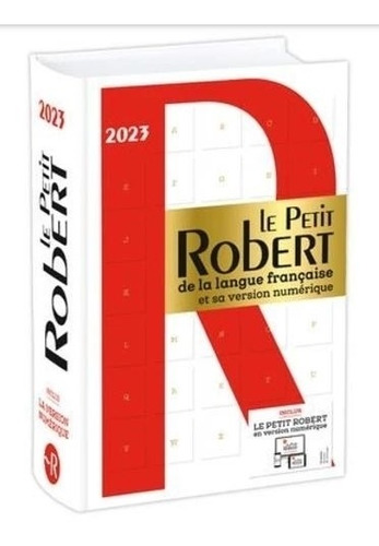 Le Pettit Robert De La Langue Francaise 2023 + Version Numer