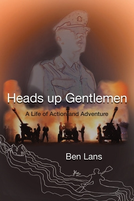 Libro Heads Up Gentlemen: A Life Of Action And Adventure ...