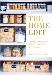 The Home Edit : A Guide To Organizing And Realizing Your ...