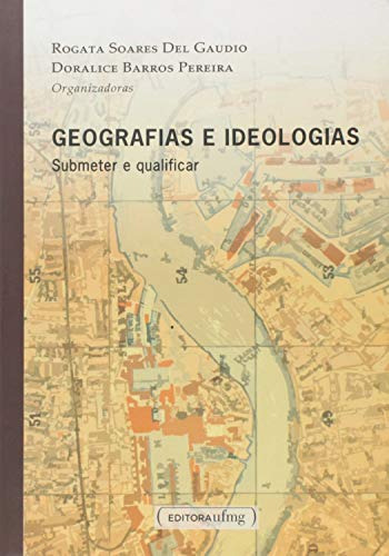 Libro Geografias E Ideologias Submeter E Qualificar De Rogat