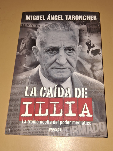 La Caída De Illia- Miguel Ángel Taroncher- Ed. Vergara