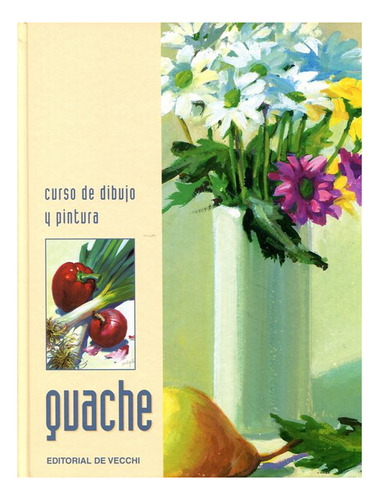 Guache . Curso Dibujo Y Pintura, De Rodriguez Ramon De Jesus. Editorial Vecchi, Tapa Blanda En Español, 0
