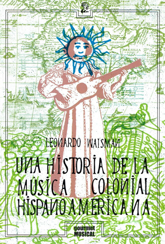 Una Historia De La Musica Colonial Hispanoamericana - Waisma