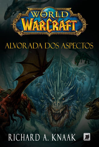 World of Warcraft: Alvorada dos Aspectos, de Knaak, Richard A.. Série World Of Warcraft Editora Record Ltda., capa mole em português, 2014