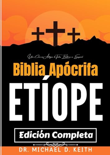 La Biblia Apócrifa Etíope Completa (anotada): Una Colección