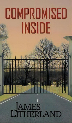 Compromised Inside (slowpocalypse, Book 3), De James Litherland. Editorial Outpost Stories, Tapa Dura En Inglés