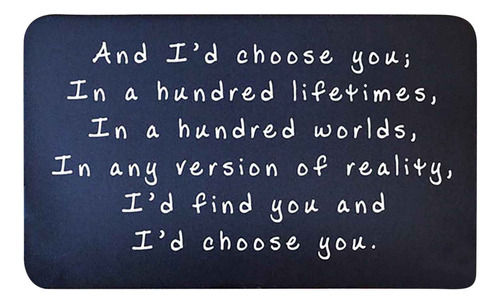 Tarjeta Tipo Cartera Con Texto «and I'd Choose You», Metal G