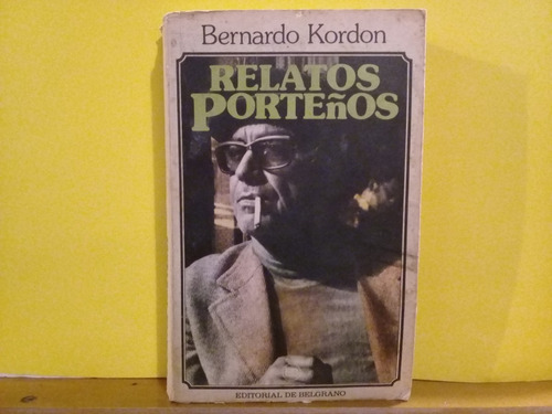 Relatos Porteños - Bernardo Kordon - Belgrano - Edic 1982