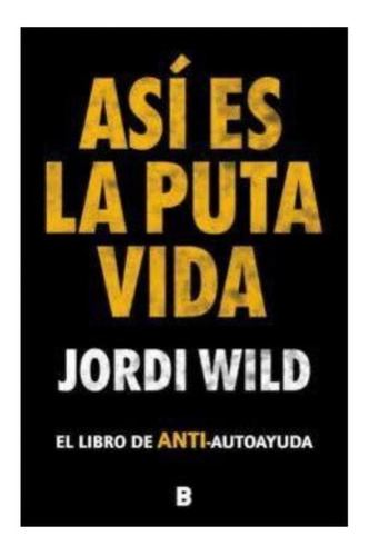 Así Es La Puta Vida - Jordi Wild - Nuevo