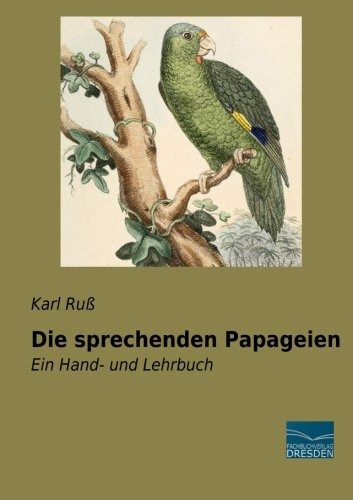 Die Sprechenden Papageien Ein Hand Und Lehrbuch Edicion Alem