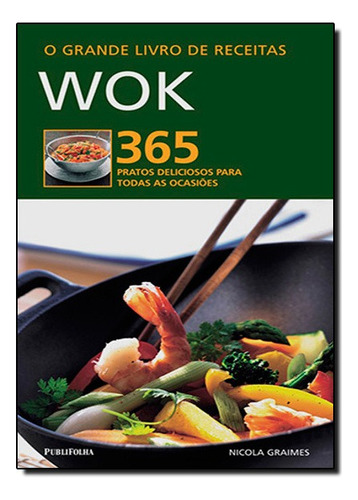 Wok - G. L. De Receitas, De Nicola Graimes. Editora Publifolha, Capa Mole Em Português