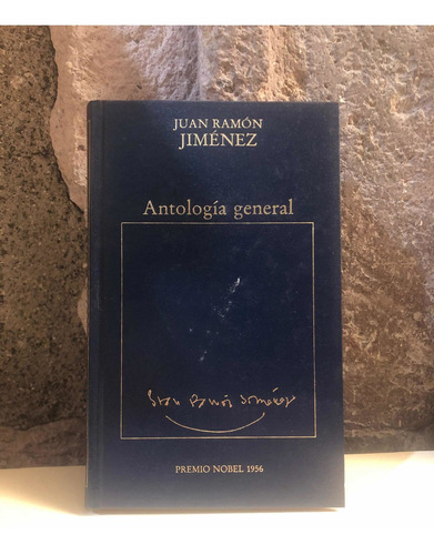Antología General - Juan Ramón Jiménez Premio Nobel 1956
