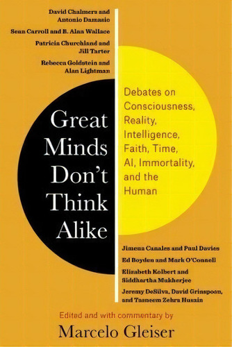 Great Minds Don't Think Alike : Debates On Consciousness, Reality, Intelligence, Faith, Time, Ai,..., De Marcelo Gleiser. Editorial Columbia University Press, Tapa Blanda En Inglés
