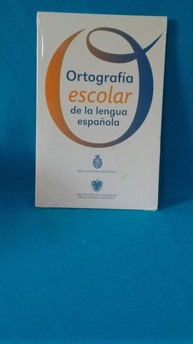 Ortografia Escolar De  La Lengua Española Rae