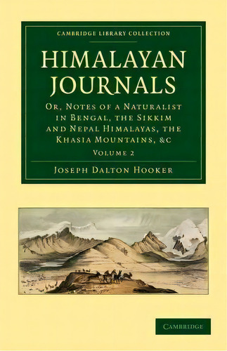 Himalayan Journals 2 Volume Set Himalayan Journals: Volume 1, De Joseph Dalton Hooker. Editorial Cambridge University Press, Tapa Blanda En Inglés