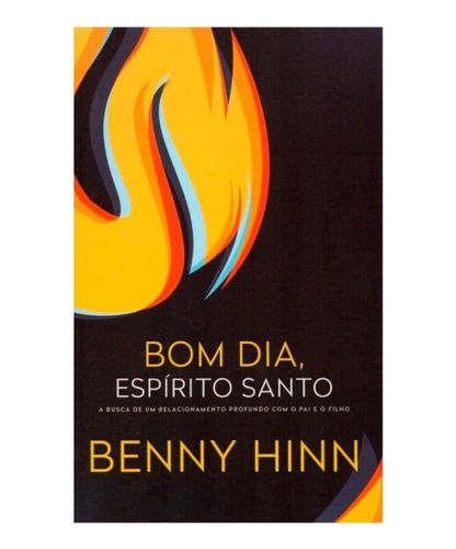 Bom Dia Espírito Santo | A Busca De Um Relacionamento Profundo Com O Pai E O Filho | Benny Hinn