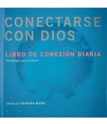 Conectarse Con Dios - Yehuda Berg - Kabbalah Publishing