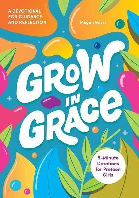 Libro Grow In Grace : 5-minute Devotions For Preteen Girl...