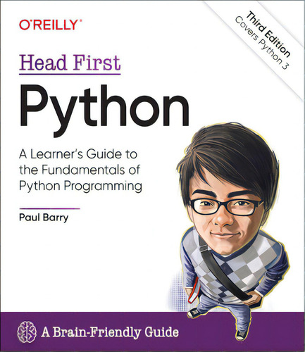Head First Python: A Learner's Guide To The Fundamentals Of Python Programming, A Brain-friendly ..., De Barry, Paul., Vol. 1. Editorial Oreilly Media, Tapa Blanda, Edición Third Edition En Inglés