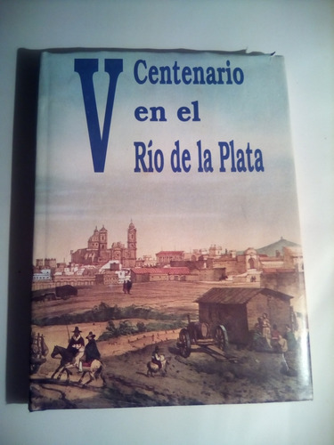 Barros-lemez, V Centenario En El Río De La Plata