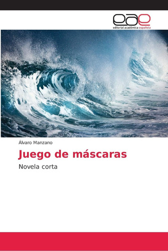 Libro: Juego Máscaras: Novela Corta (spanish Edition)