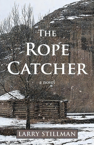 The Rope Catcher, De Larry Stillman. Editorial Iuniverse, Tapa Blanda En Inglés
