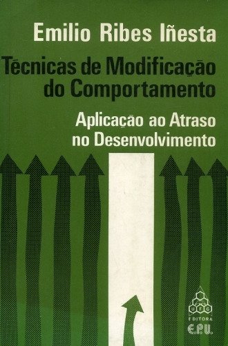 Livro Técnicas De Modificação Do Comportamento - Emilio Ribes Iñesta [1980]