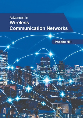 Libro Advances In Wireless Communication Networks - Hill,...