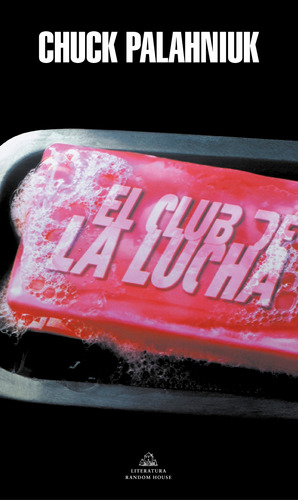 El Club De La Lucha - Palahniuk, Chuck  - *