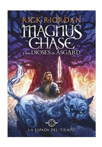 Magnus Chase 1 - La Espada Del Tiempo - Riordan - Montena