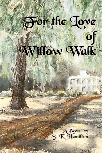 For The Love Of Willow Walk, De Hamilton, S. K.. Editorial Edit Et Cetera, Tapa Blanda En Inglés